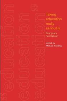 Paperback Taking Education Really Seriously: Four Years Hard Labour Book