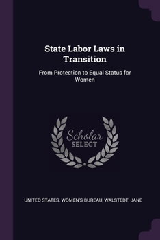 Paperback State Labor Laws in Transition: From Protection to Equal Status for Women Book