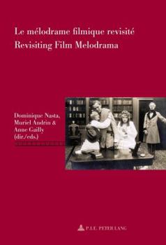 Le Mélodrame Filmique Revisité / Revisiting Film Melodrama