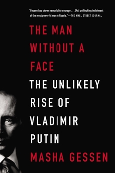 Paperback The Man Without a Face: The Unlikely Rise of Vladimir Putin Book