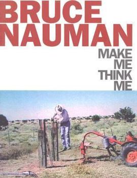 Paperback Bruce Nauman: Make Me Think Me Book