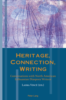 Paperback Heritage, Connection, Writing: Conversations with North American Lithuanian Diaspora Writers Book
