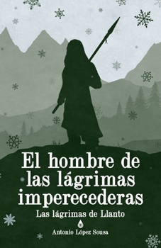 El hombre de las l?grimas imperecederas: Las l?grimas de Llanto, III