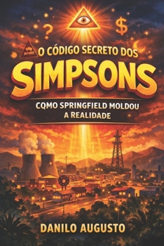 Paperback O Código Secreto dos Simpsons: Como Springfield Moldou a Realidade [Portuguese] Book