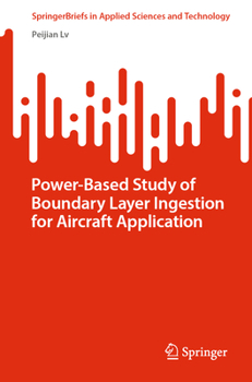 Paperback Power-Based Study of Boundary Layer Ingestion for Aircraft Application Book