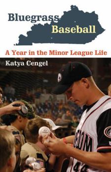 Paperback Bluegrass Baseball: A Year in the Minor League Life Book