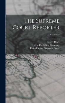 Hardcover The Supreme Court Reporter; Volume 37 Book