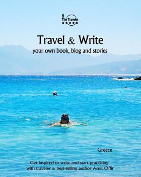 Paperback Travel & Write Your Own Book, Blog and Stories - Greece: Get Inspired to Write and Start Practicing Book