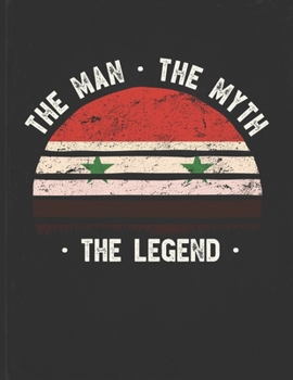 The Man The Myth The Legend: Syria Flag Sunset Personalized Gift Idea for Syrian Coworker Friend or Boss  2020 Calendar Daily Weekly Monthly Planner Organizer