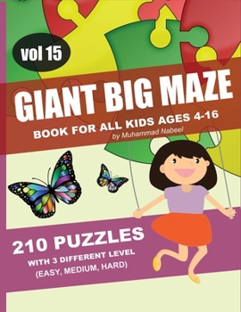 Paperback Giant Big Maze Book for All Kids Ages 4-16 - 210 Puzzles with 3 Different Level (Easy, Medium, Hard) - Vol 15: Maze Puzzles Activity Workbook for All Book