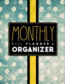 Paperback Monthly Bill Planner & Organizer: Bill Pay Log, Home Budget Worksheet Template, Budget Forms, Monthly Expense Ledger, Vintage/Aged Cover Book
