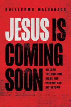 Paperback Jesus Is Coming Soon: Discern the End-Time Signs and Prepare for His Return Book
