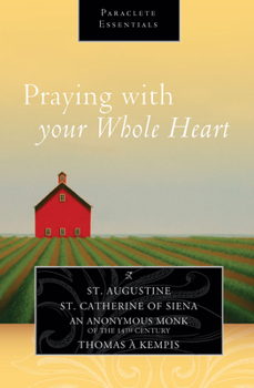 Paperback Praying with Your Whole Heart Book