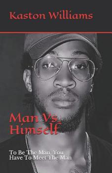 Paperback Man Vs. Himself: To Be The Man, You Have To Meet The Man Book