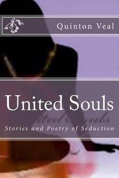 Paperback United Souls: Stories and Poetry of Seduction Book