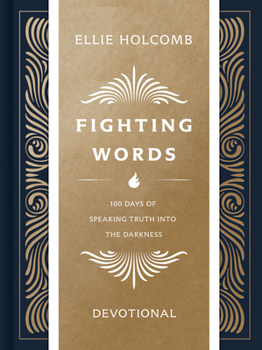 Hardcover Fighting Words Devotional: 100 Days of Speaking Truth Into the Darkness Book