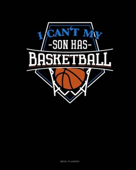 Paperback I Can't My Son Has Basketball: Menu Planner Book
