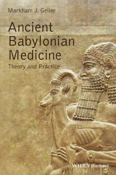 Paperback Ancient Babylonian Medicine: Theory and Practice Book