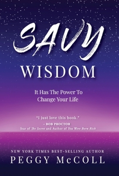 Hardcover Savy Wisdom: It Has The Power To Change Your Life Book