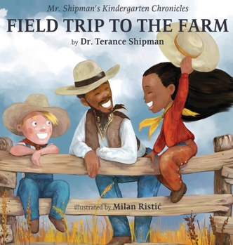 Hardcover Mr. Shipman's Kindergarten Chronicles Field Trip to the Farm Book