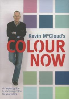 Paperback Kevin McCloud's Colour Now: An Expert Guide to Choosing Colours for Your Home by Kevin McCloud (2009-05-15) Book