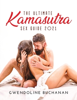 The Ultimate Kamasutra Sex Guide 2021