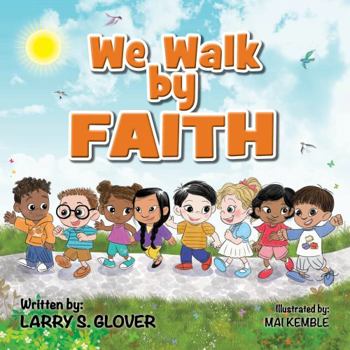 Paperback We Walk By Faith (The Kids Empowerment Series) Book