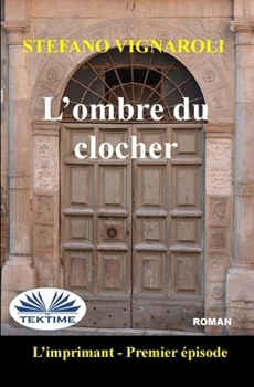 Paperback L`Ombre Du Clocher: L`imprimante - Premier épisode [French] Book