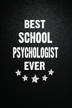 Paperback Best School psychologist Ever: 6"x9" Inch- 100 Pages Blank Lined Journal Notebook Appreciation Gift. Paperback. Birthday or Christmas Gift For School Book