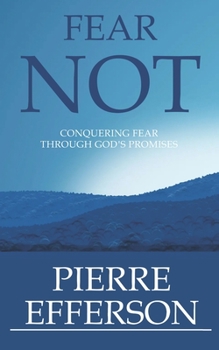 Paperback Fear Not: Conquering Fear Through God's Promises Book