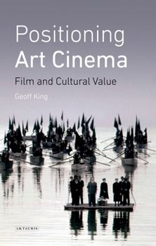Paperback Positioning Art Cinema: Film and Cultural Value Book