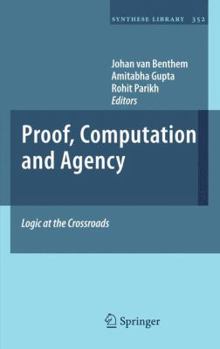 Paperback Proof, Computation and Agency: Logic at the Crossroads Book
