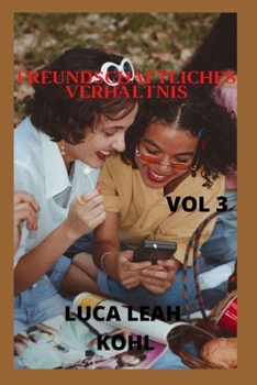 Freundschaftliches Verh?ltnis: geheimnisvolle Geschichten, Familienliebe, Romantik, Familienbande, Freundschaften, Lebensgeschichten, Lebenserfahrung
