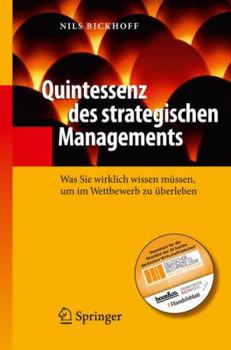 Hardcover Quintessenz Des Strategischen Managements: Was Sie Wirklich Wissen Müssen, Um Im Wettbewerb Zu Überleben [German] Book