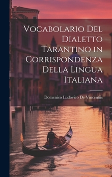 Hardcover Vocabolario Del Dialetto Tarantino in Corrispondenza Della Lingua Italiana [Italian] Book