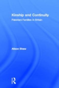 Hardcover Kinship and Continuity: Pakistani Families in Britain Book