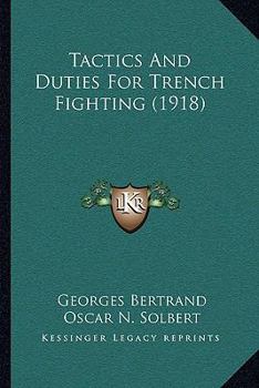 Paperback Tactics And Duties For Trench Fighting (1918) Book