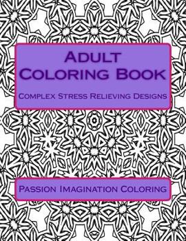Paperback Adult Coloring Book: Complex Stress Relieving Designs Book