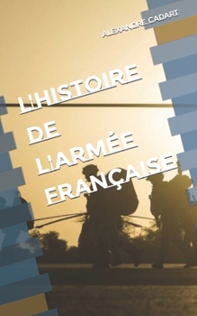 Paperback L'histoire de l'armée française [French] Book