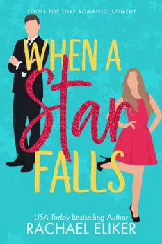 Paperback When a Star Falls: A Sweet Romantic Comedy (Fools for Love Romantic Comedy) Book