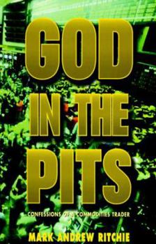 Paperback God in the Pits: Confessions of a Commodoties Trader Book