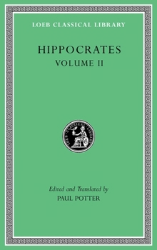 Hardcover Hippocrates, Volume II: Prognostic. Regimen in Acute Diseases. the Sacred Disease. the Art. Breaths. Law. Decorum. Dentition Book