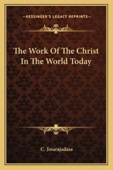 Paperback The Work Of The Christ In The World Today Book
