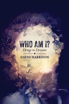 Paperback Who Am I? Drugs to Dreams Book