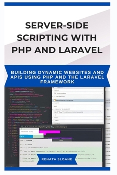Paperback Server-Side Scripting with PHP and Laravel: Building dynamic websites and APIs using PHP and the Laravel framework Book