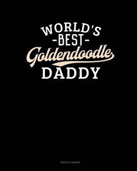 World's Best Goldendoodle Daddy: Menu Planner