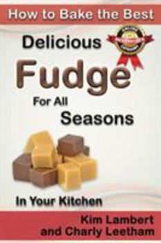 Paperback How to Bake the Best Delicious Fudge for All Seasons - In Your Kitchen Book