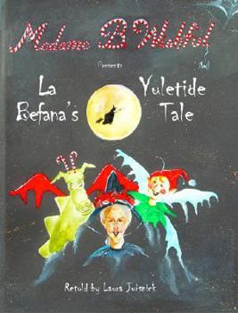 Hardcover Madame B. Wishful Presents La Befana's Yuletide Tale Book