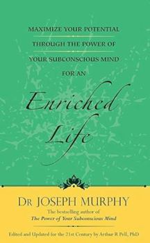 Paperback Maximize Your Potential Through the Power of Your Subconscious Mind for an Enriched Life Book