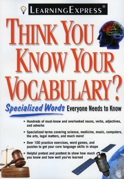 Paperback Think You Know Your Vocabulary?: Specialized Words Everyone Needs to Know Book